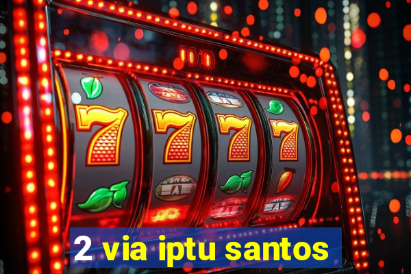 2 via iptu santos